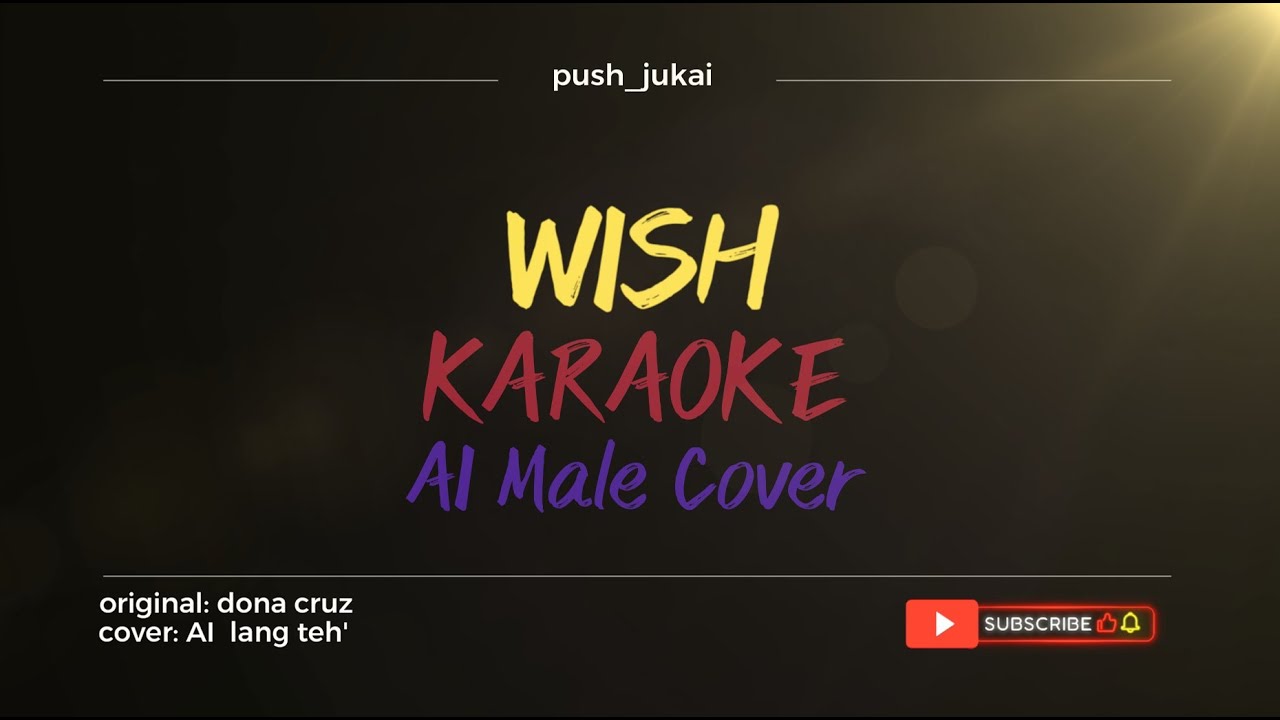 WISH - KARAOKE (AI Cover Male Version) Donna Cruz