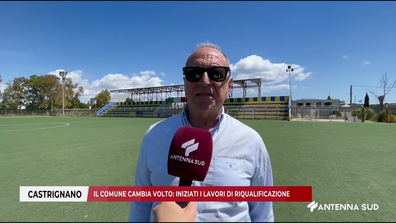 22 MAGGIO 2025   CASTRIGNANO    IL COMUNE CAMBIA VOLTO    INIZIATI I LAVORI DI RIQUALIFICAZIONE