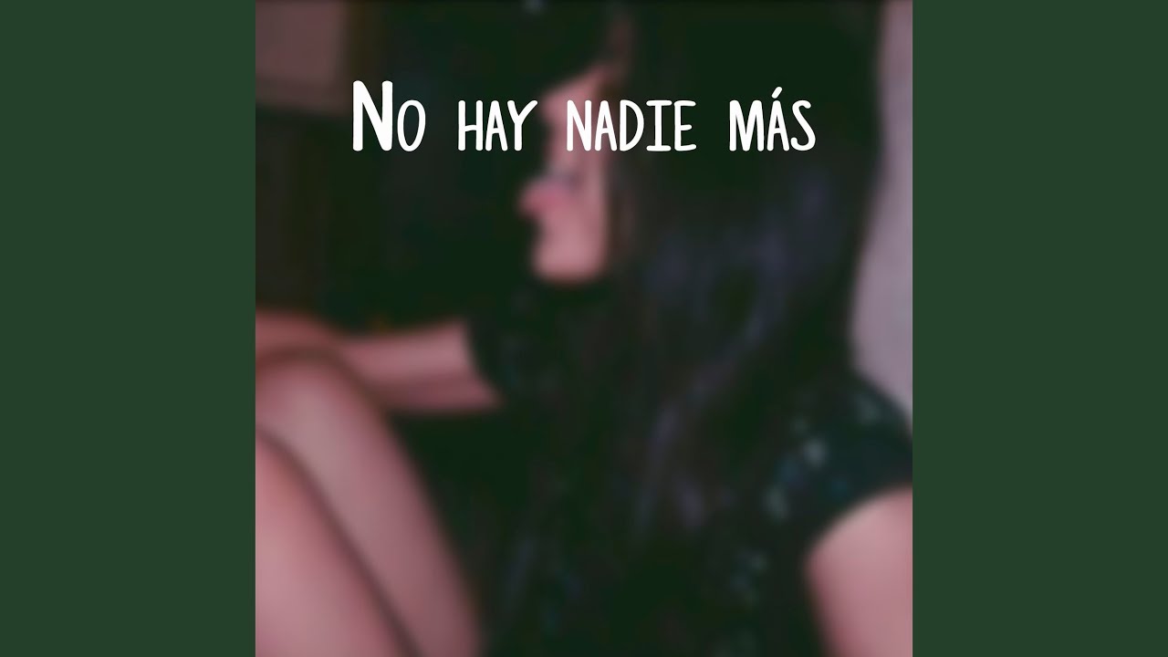 No hay nadie más