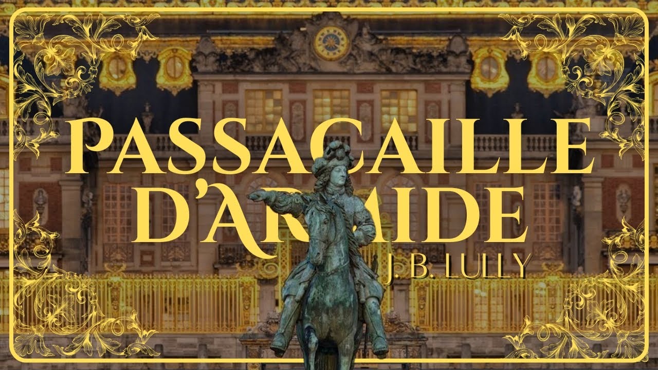Passacaille d'Armide | Jean Baptiste Lully (lyrics)