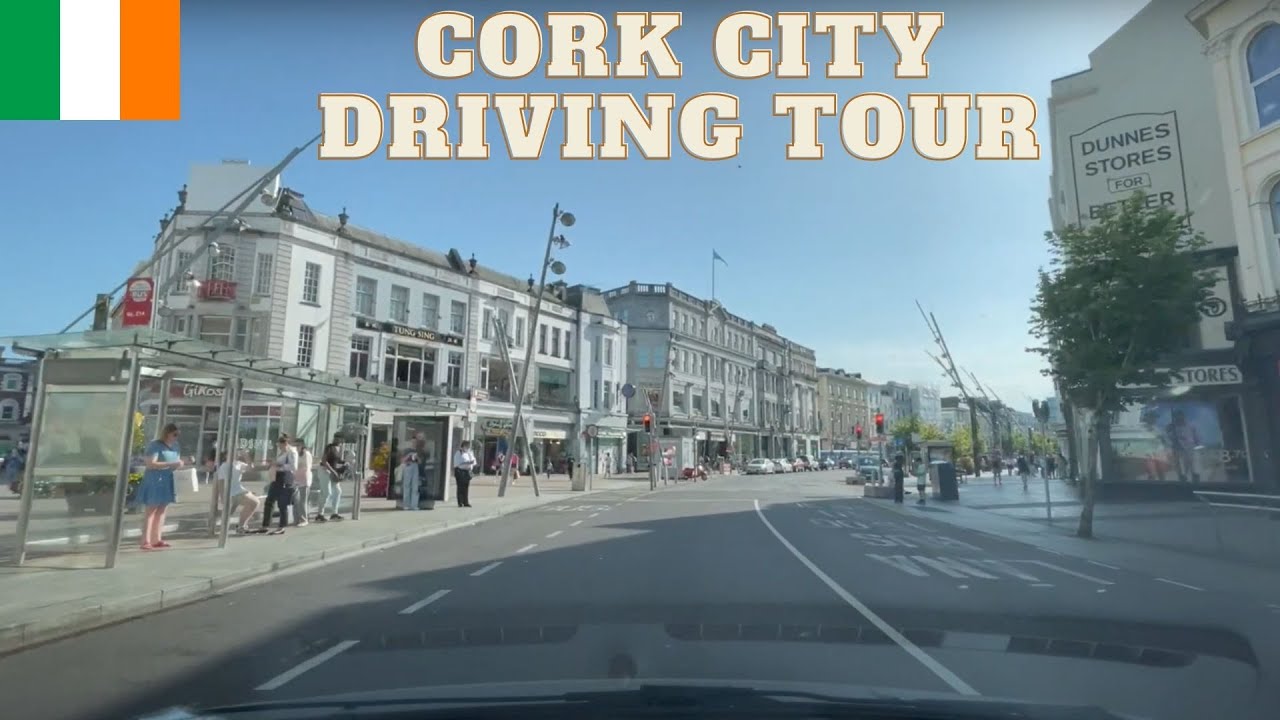 Cork City Driving Tour | St Patrick's Street | Grand Parade | Oliver Plunkett St. | River Lee