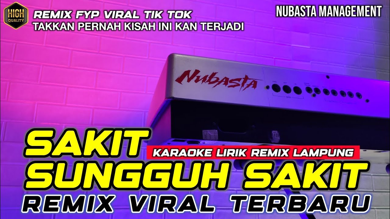 SAKIT SUNGGUH SAKIT ILIR7- REMIX LAMPUNG NUBASTA 2025 (KARAOKE) VIRAL
