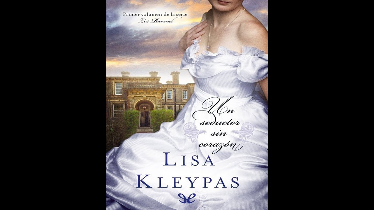 Un seductor sin corazon - primera parte (cap. 1-16) - 1^ saga Ravenel -  de la autora Lisa Kleypas