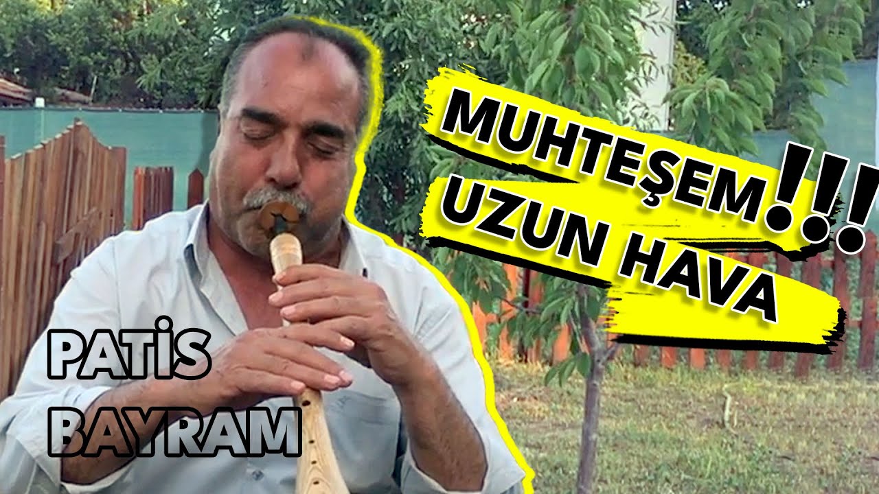 MUHTEŞEM..! Uzun Hava Patis Bayram