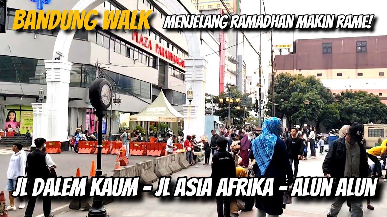 Suasana Kota Bandung Menjelang Ramadhan | Walking Around Jl Dalem Kaum - Jl Asia Afrika - Alun Alun