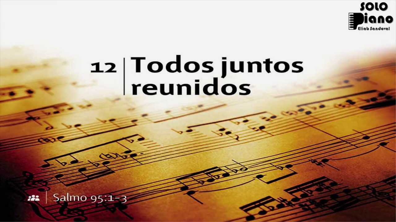 HIMNO 12 - Todos juntos reunidos - NUEVO HIMNARIO ADVENTISTA - SOLO PIANO