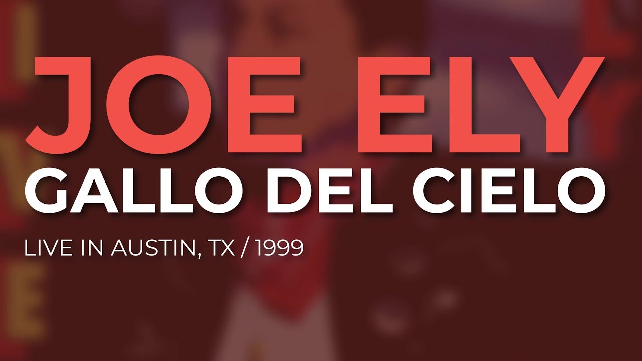 Joe Ely -  Gallo Del Cielo (Official Audio) - Live at Antone's - Austin, TX, 1999