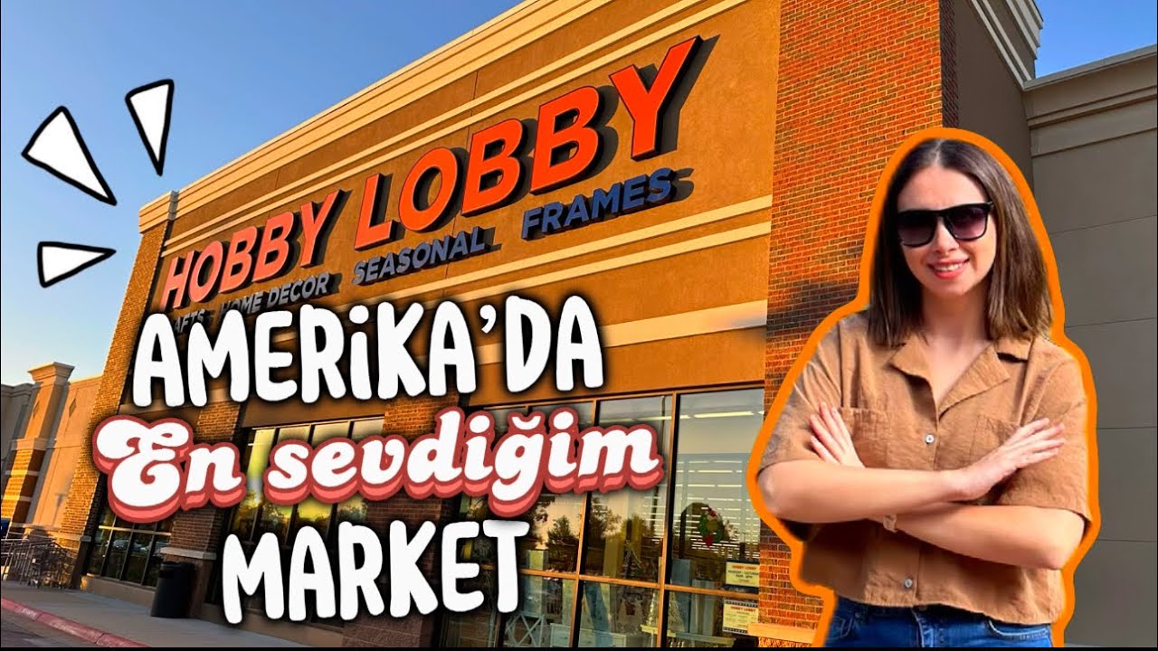 Amerika'da En Sevdiğim Market - Hobby Lobby