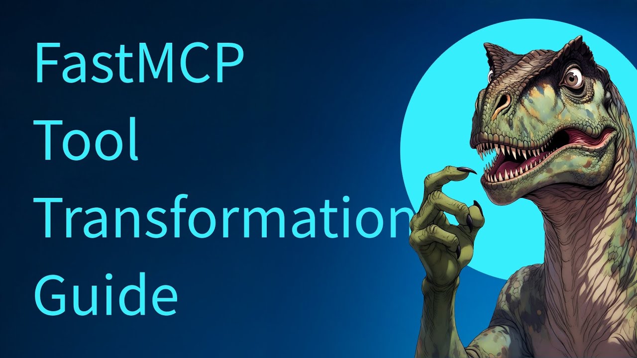 FastMCP Tool Transformation Guide - Part 1/5