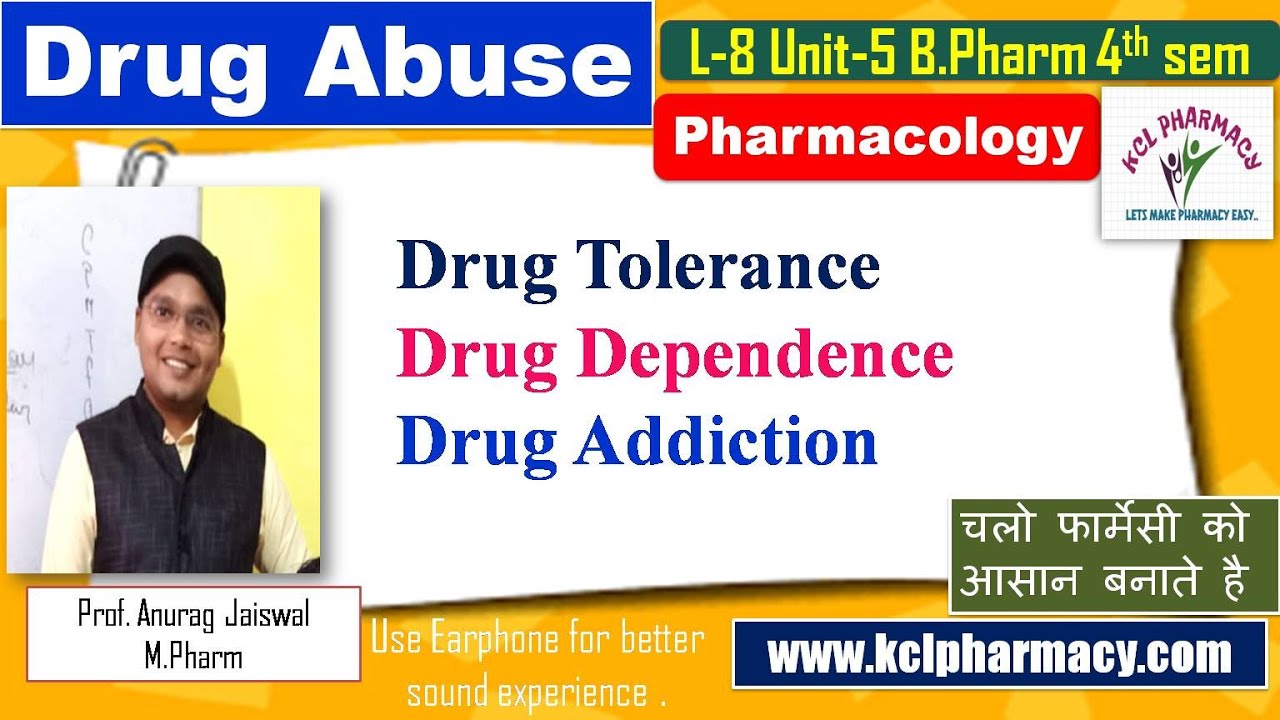 Drug Abuse - Drug Tolerance Dependence Addiction || L-8 Chapter-5 Unit-5 Pharmacology-I