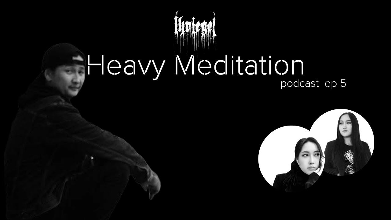 Heavy Meditation Podcast ep.5 /Aagii/