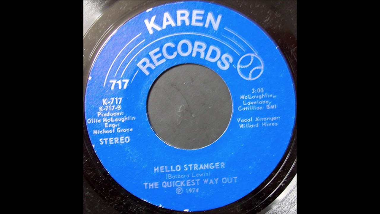 THE QUICKEST WAY OUT   HELLO STRANGER