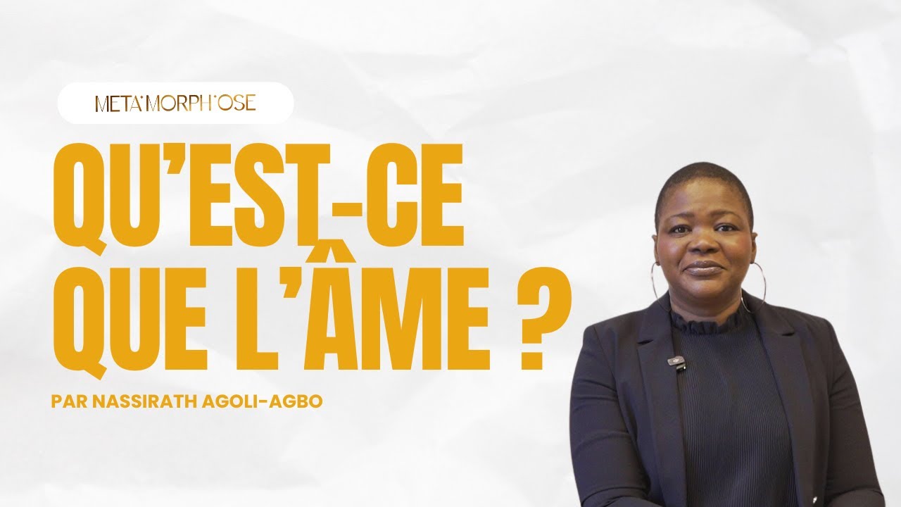 Nassirath AGOLI-AGBO - Qu'est-ce que l'âme ?