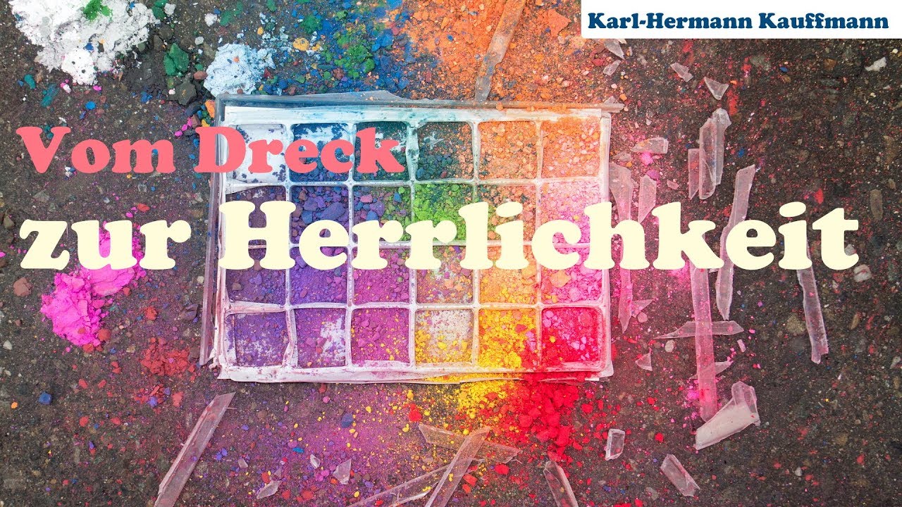 Vom Dreck zur Herrlichkeit (Fremdlinge auf Erden 11/14) - Karl-Hermann Kauffmann