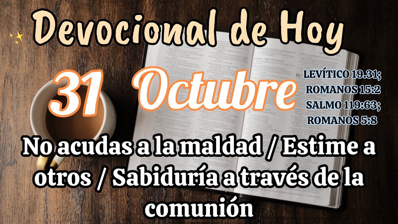 Devocional del d&iacute;a de hoy 31 Octubre | Devocional | Devocionales para empezar el d&iacute;a con Dios