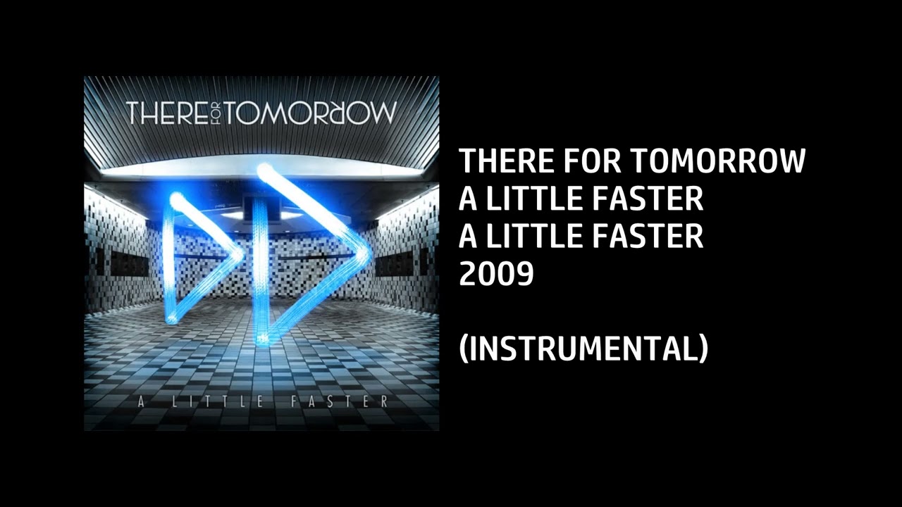 There For Tomorrow - A Little Faster [Custom Instrumental]