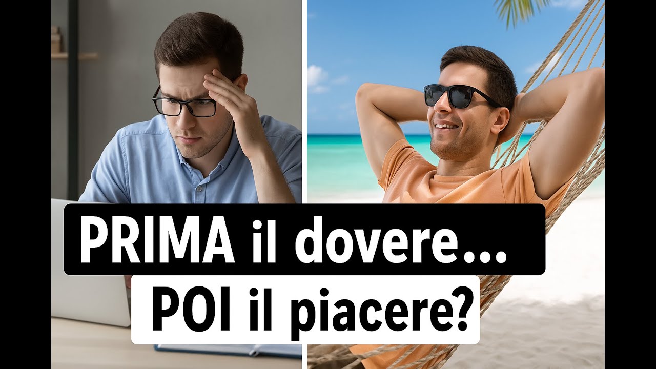 Prima il DOVERE e poi il PIACERE? Quando NON è Vero questo Proverbio?