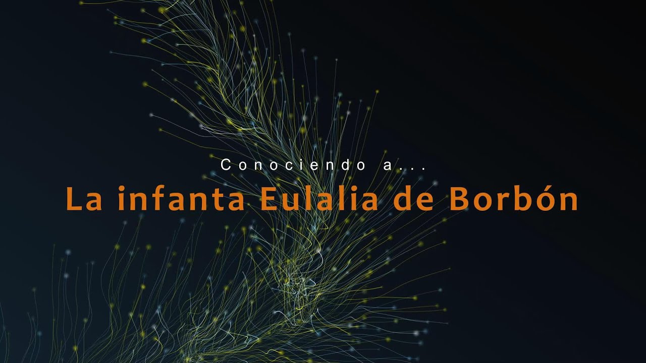 Conociendo a la infanta Eulalia de Borbón