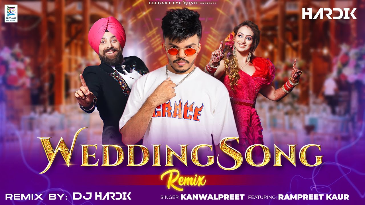 WeddingSong - Remix | @DJHardikMusic | Latest Punjabi Song 2023 | Kanwalpreet | Rampreet Kaur
