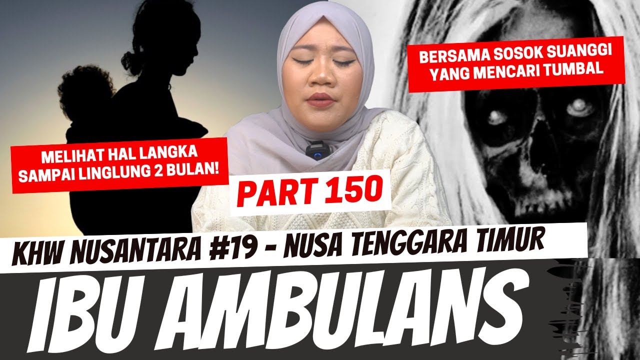 IBU AMBULANS - KHW PART 150 - NTT