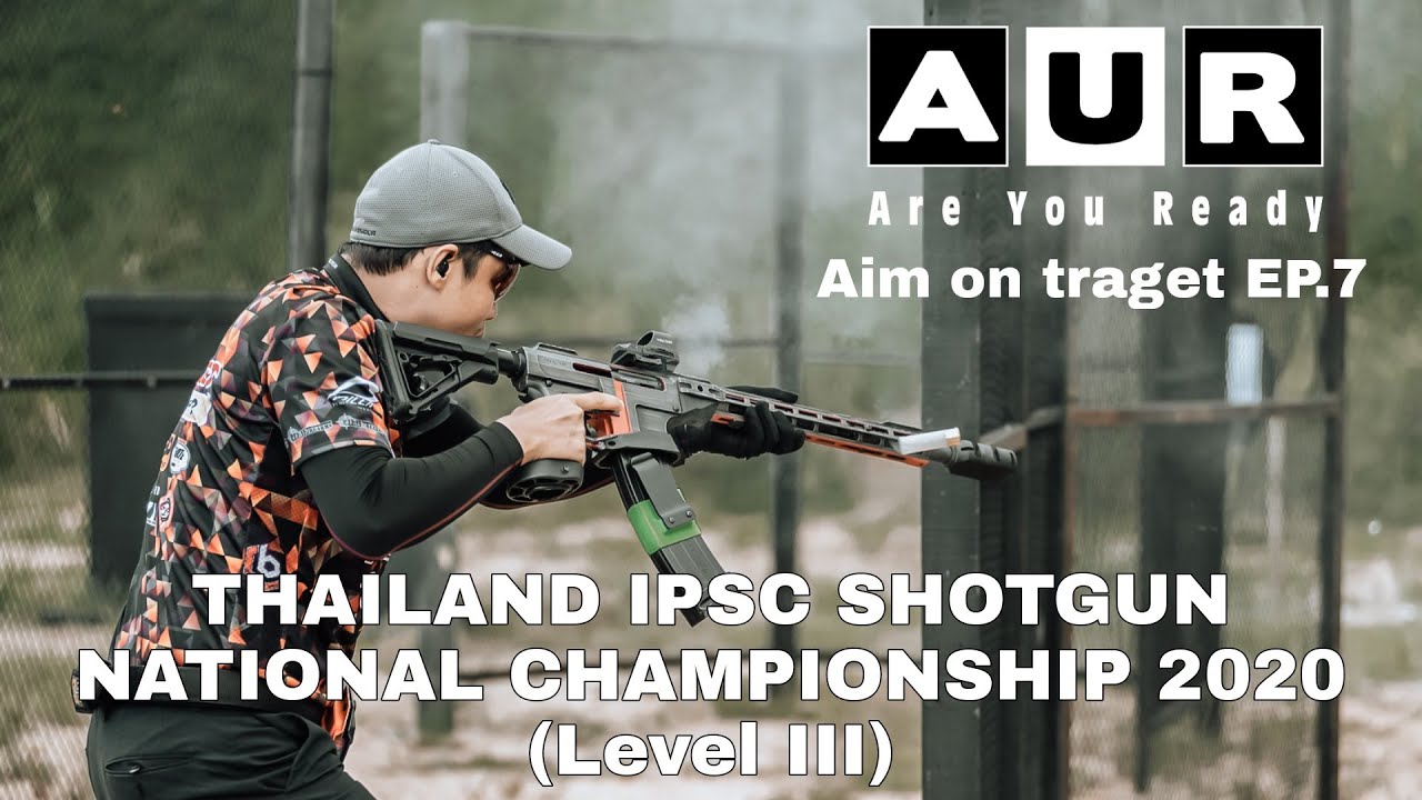 [Aim on target] EP.7 THAILAND IPSC SHOTGUN  NATIONAL CHAMPIONSHIP 2020 DAY1