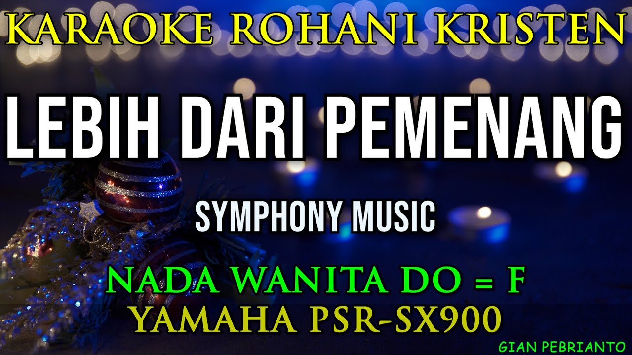 LEBIH DARI PEMENANG - SYMPHONY MUSIC | KARAOKE ROHANI | NADA WANITA DO = F
