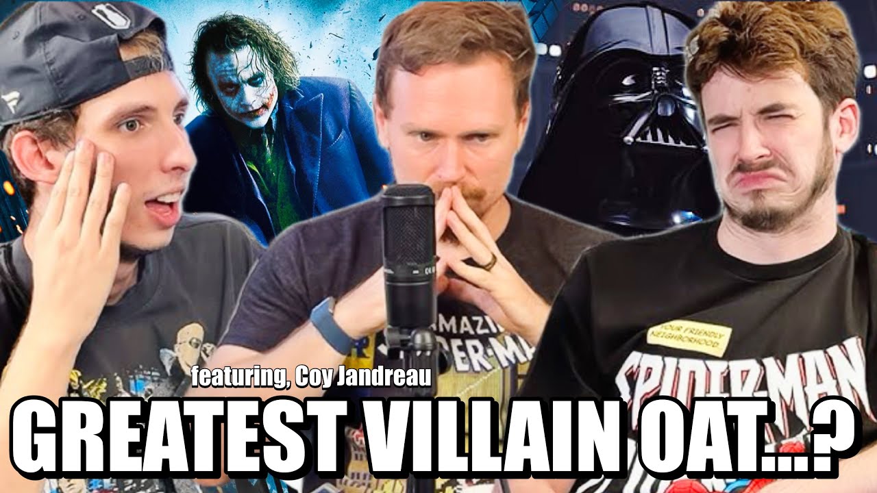 Who’s The GREATEST Villain OAT…? featuring, Coy Jandreau…