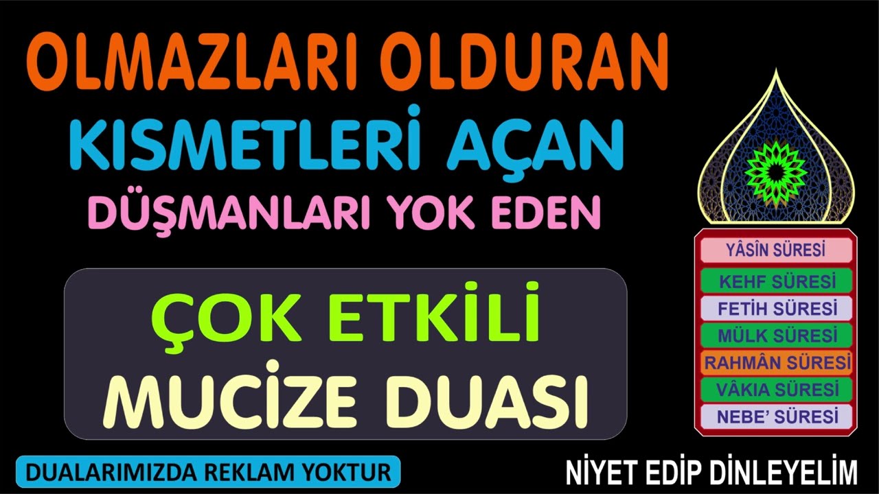 OLMAZLARI OLDURAN, KISMETLERİ A&Ccedil;AN VE D&Uuml;ŞMANLARI YOK EDEN MUCİZE DUASI
