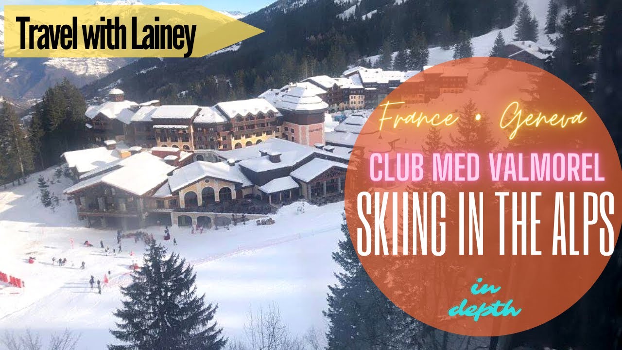 Skiing in the French Alps at Club Med All Inclusive Family Ski Resort Valmorel France - In Depth