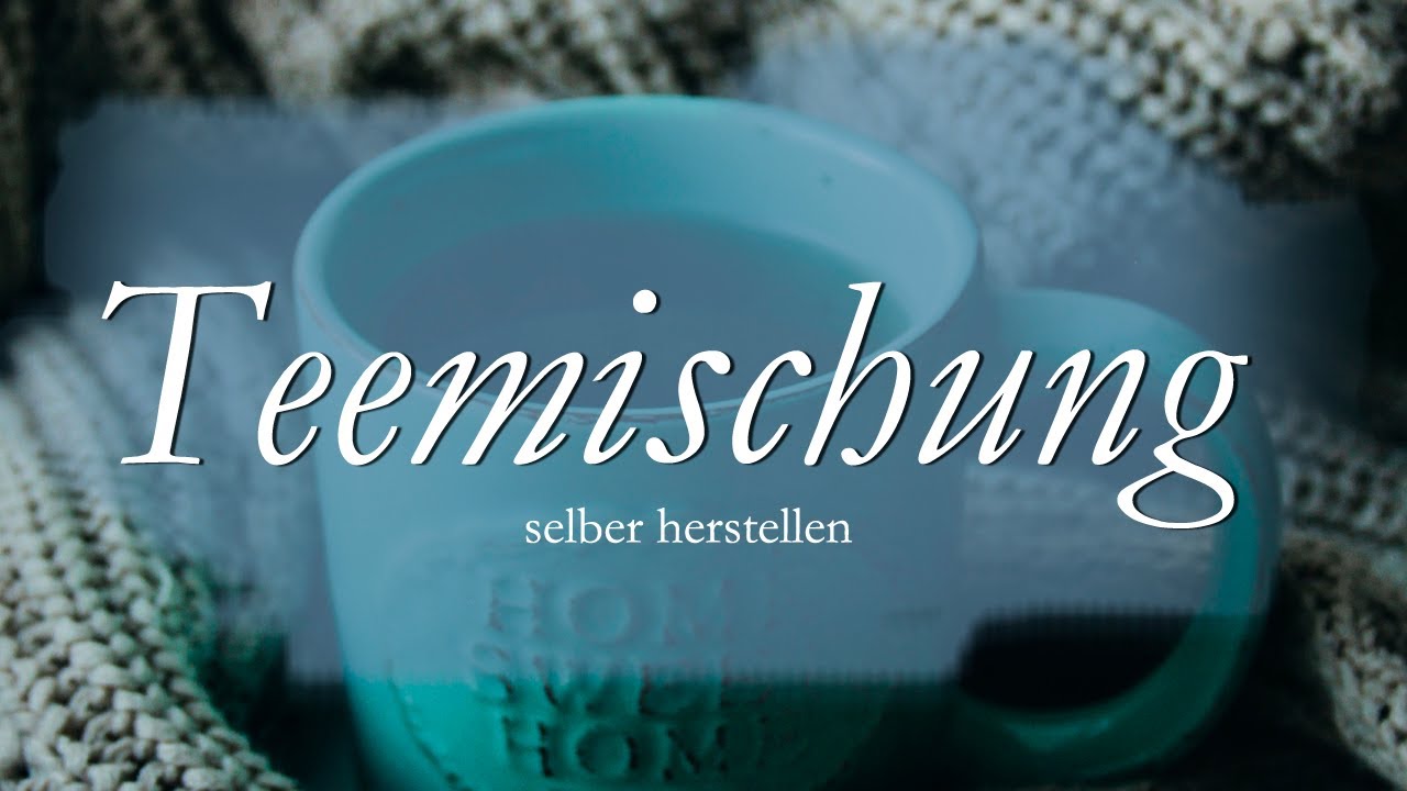 Haustee-Mischung selber machen / eigene Teemischung  für die kalte Jahreszeit / DIY
