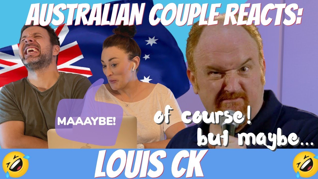 LOUIS CK REACTION | Ofcourse, but maybe...haha truth