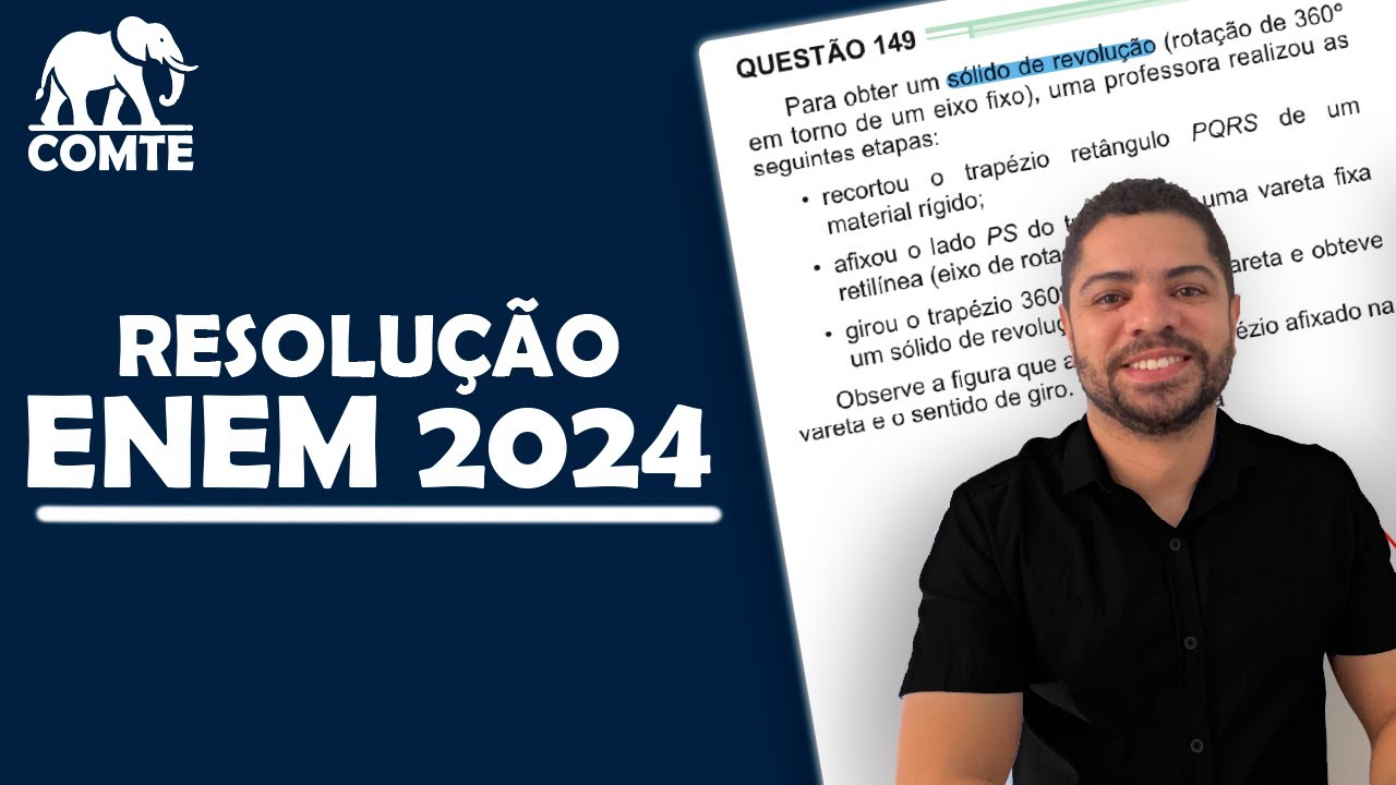Questão 149 | Prova Verde ENEM 2024 | Para obter um sólido de revolução (rotação de 360°em torno...