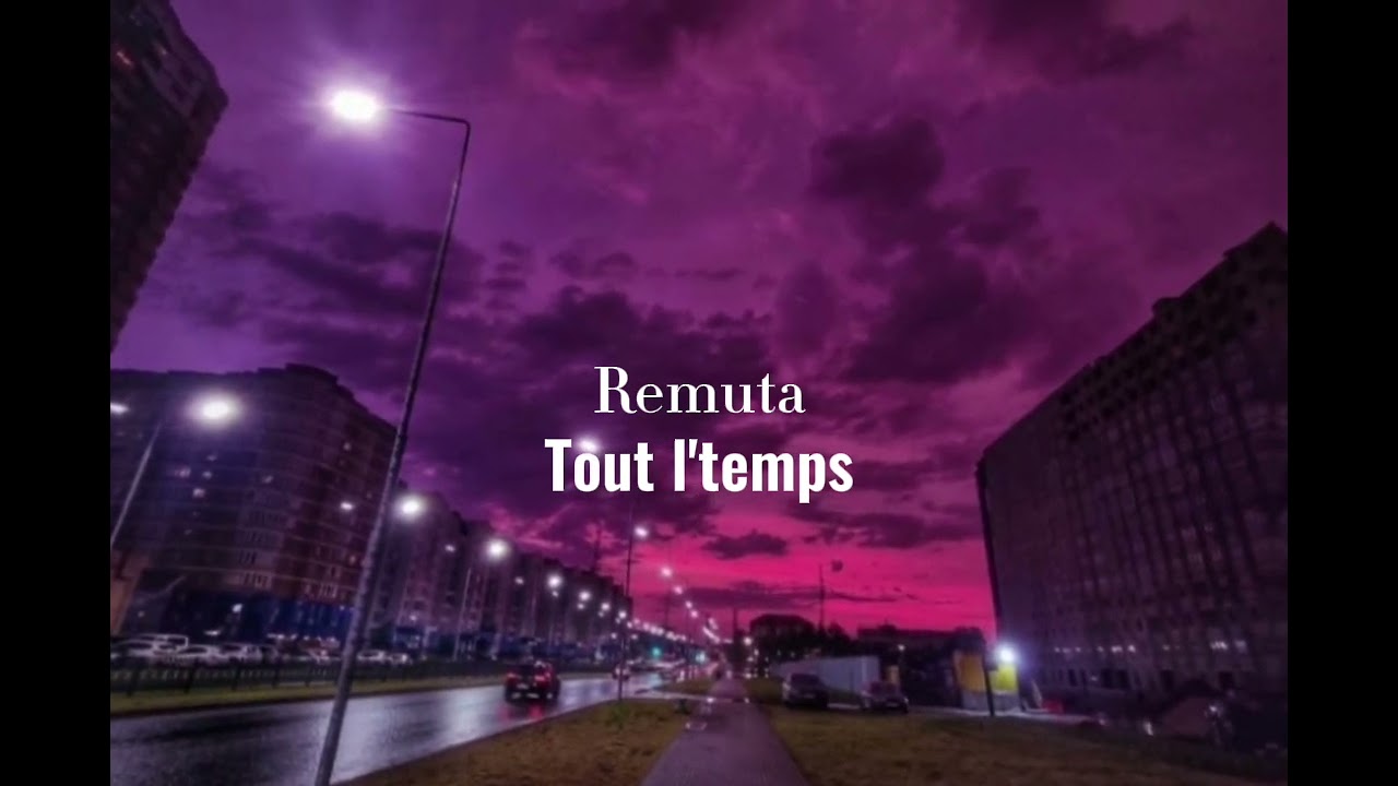 Remuta - Tout l'temps (speed up)
