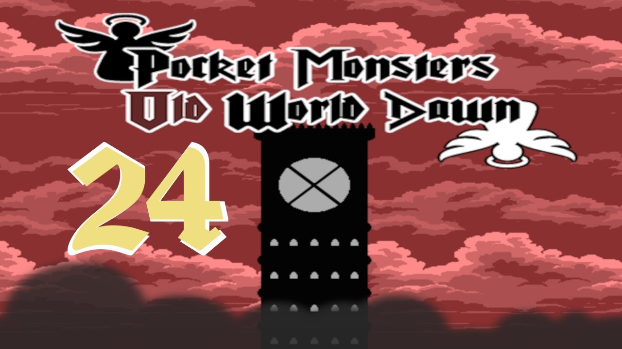Pokemon Old World Dawn Episode 24 - THE TIME IS NOW! LET'S DO THIS!