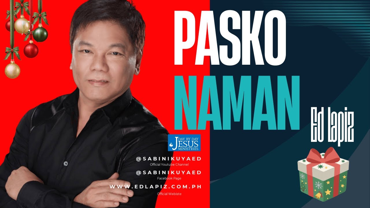 Ed Lapiz &ndash; Pasko Naman | Inspirational Christmas Message & Reflection - Official Channel &copy;2014-2025