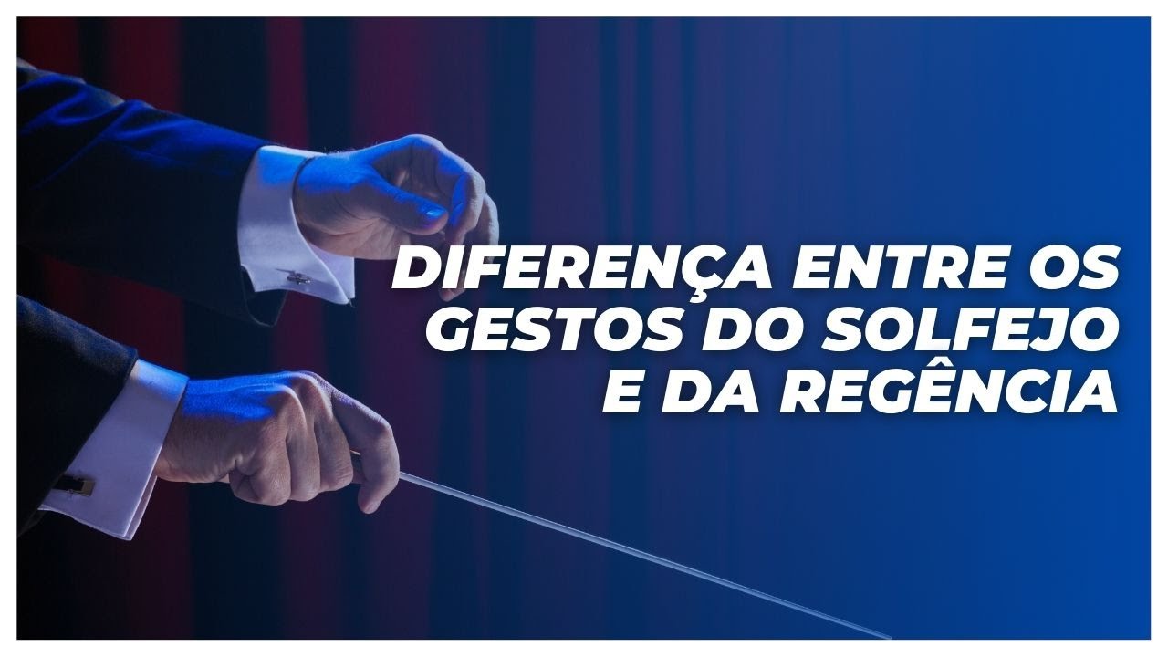 DIFEREN&Ccedil;A ENTRE OS GESTOS DO SOLFEJO E DA REG&Ecirc;NCIA | CONSERVAT&Oacute;RIO IMPERIAL