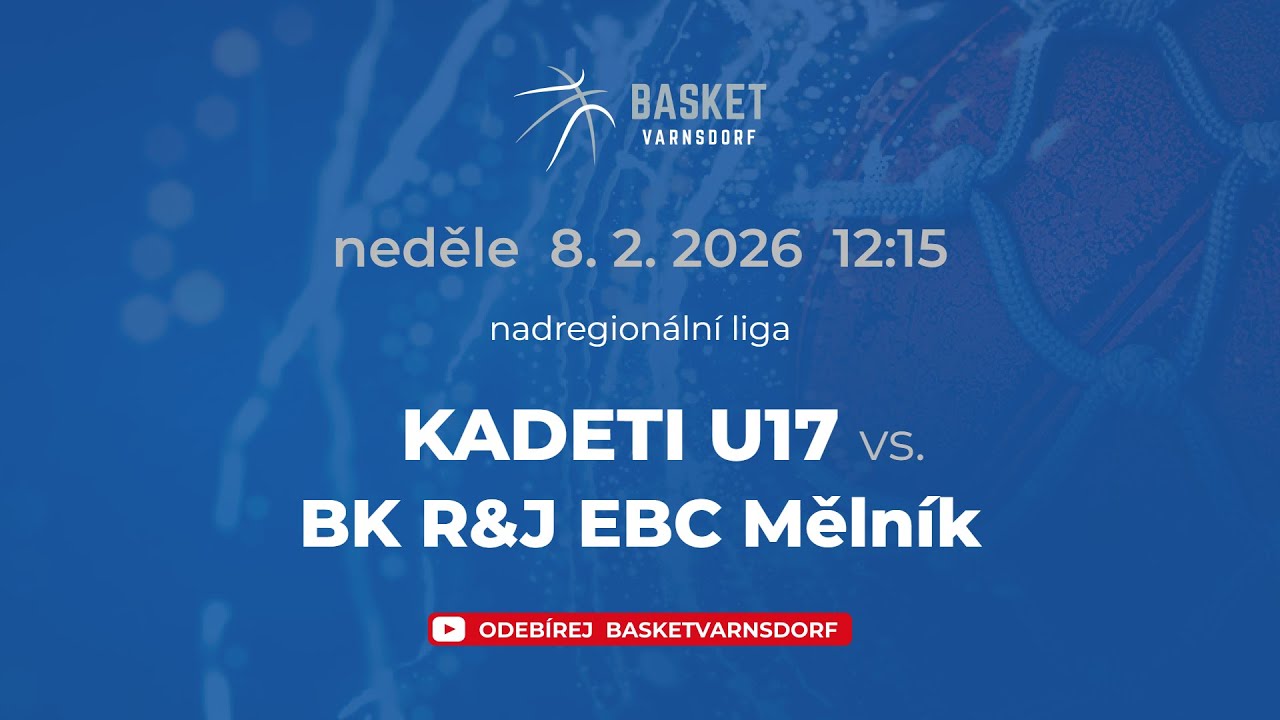 TJ Slovan Varnsdorf A vs. BK R&J EBC Mělník - U17B - 8.2.2026