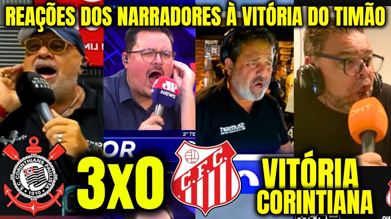 REAÇÕES DOS NARRADORES NILSON CESAR, ULISSES COSTA, FAUSTO FAVARA E TMC CORINTHIANS 3X0 CAPIVARIANO