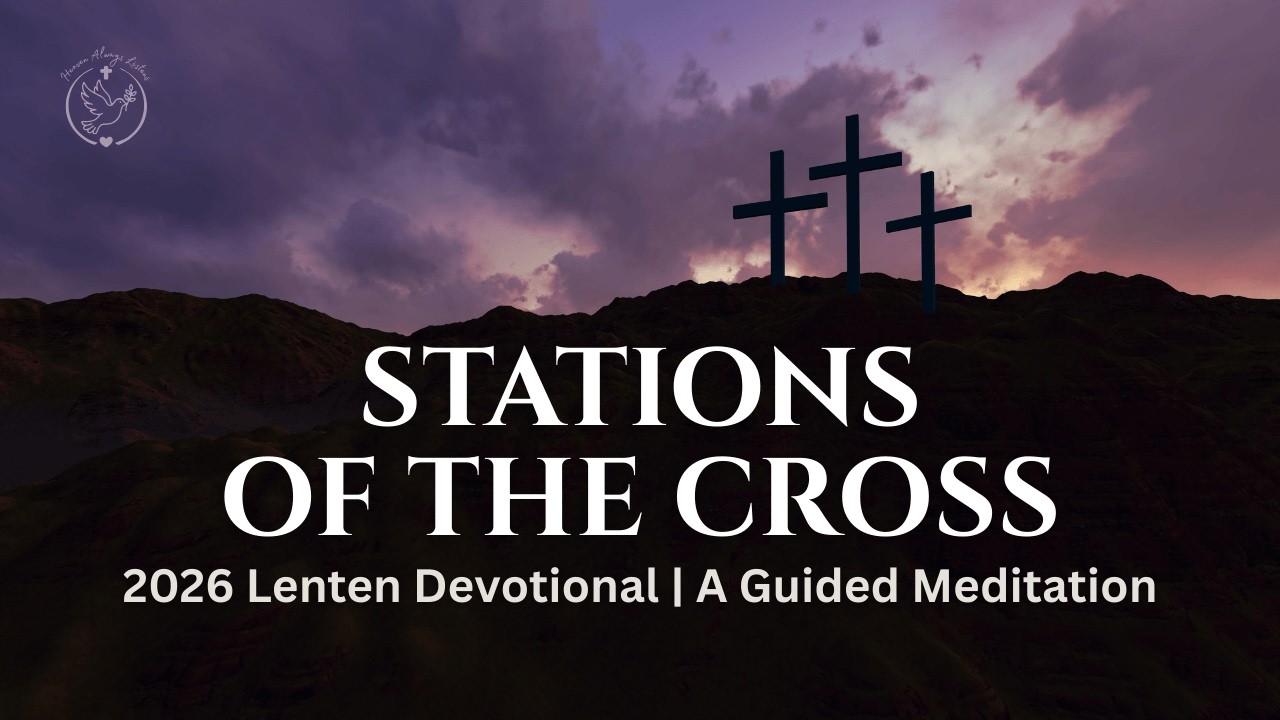 Stations of the Cross (St. Alphonsus Liguori) | Lenten Devotional - A Guided Meditation