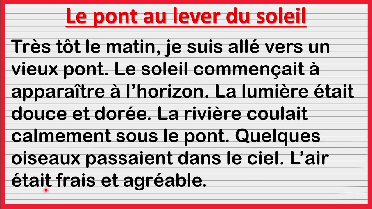 نصوص بسيطة  باللغة الفرنسية  🇫🇷  🇫🇷 من أجل تعلم القراءة و الفهم ( الجسر عند شروق الشمس)