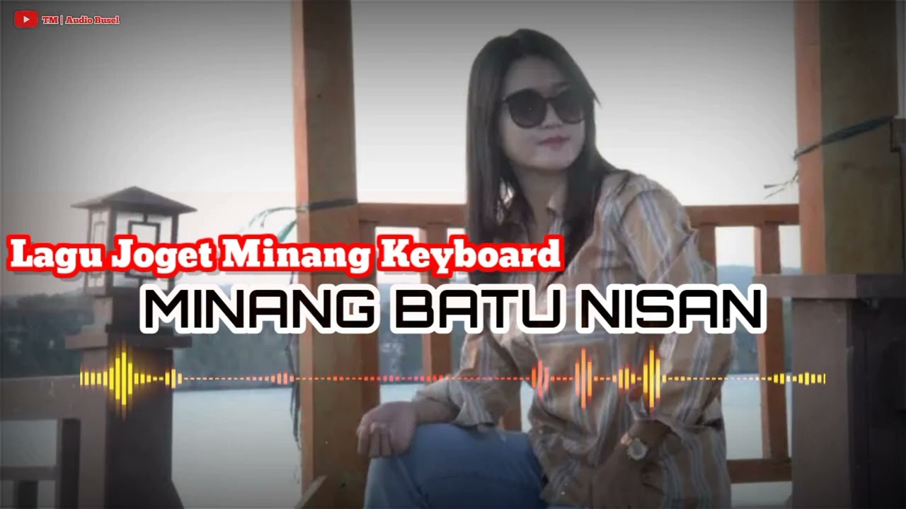 LAGU JOGET 2024 - MINANG BATU NISAN - VERSI KEYBOARD - FROM AUDIO BUSEL - TIRSAN REMXER 🌴