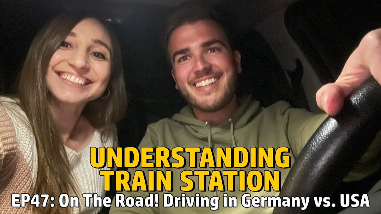 EP47: On The Road! Driving in Germany vs. USA