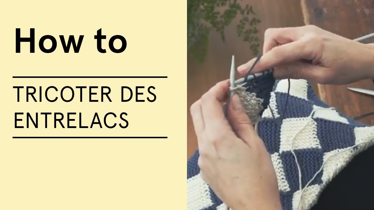 Tuto - Tricoter des entrelacs - VERITAS