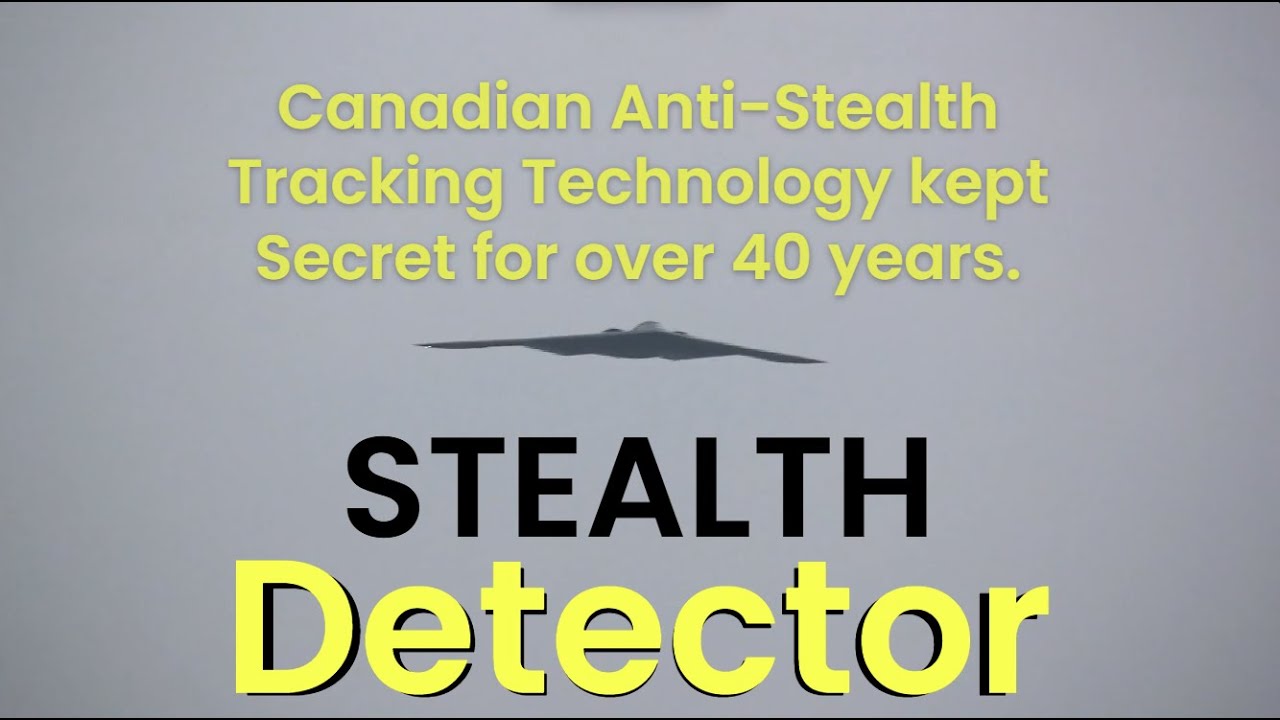 Stealth Detector: Canadian Anti-Stealth Tracking Technology kept Secret for over 40 years.