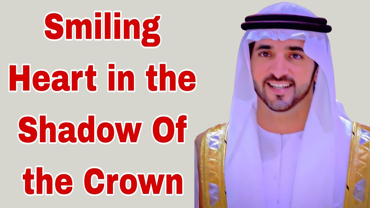 Smiling Heart in the Shadow Of the Crown|Fazza Poems|Hamdan Poetry|