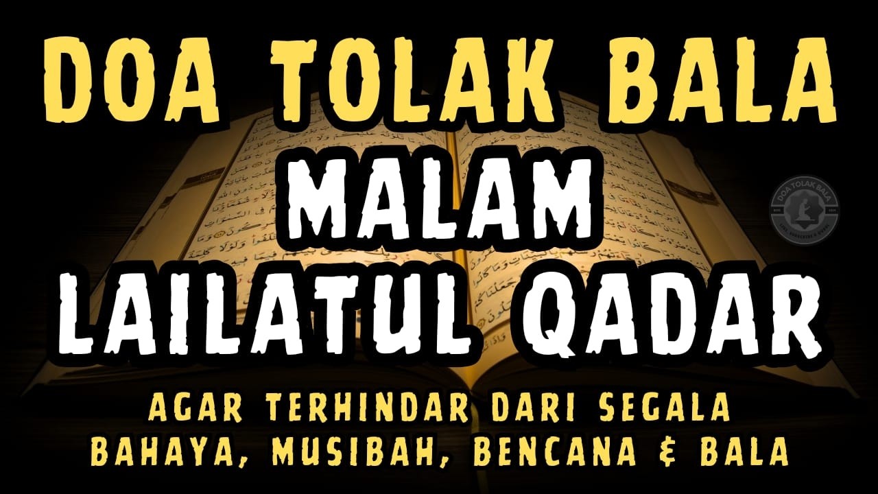 DOA TOLAK BALA MALAM LAILATUL QADAR 🤲 Doa Mustajab di 10 Malam Terakhir Ramadhan