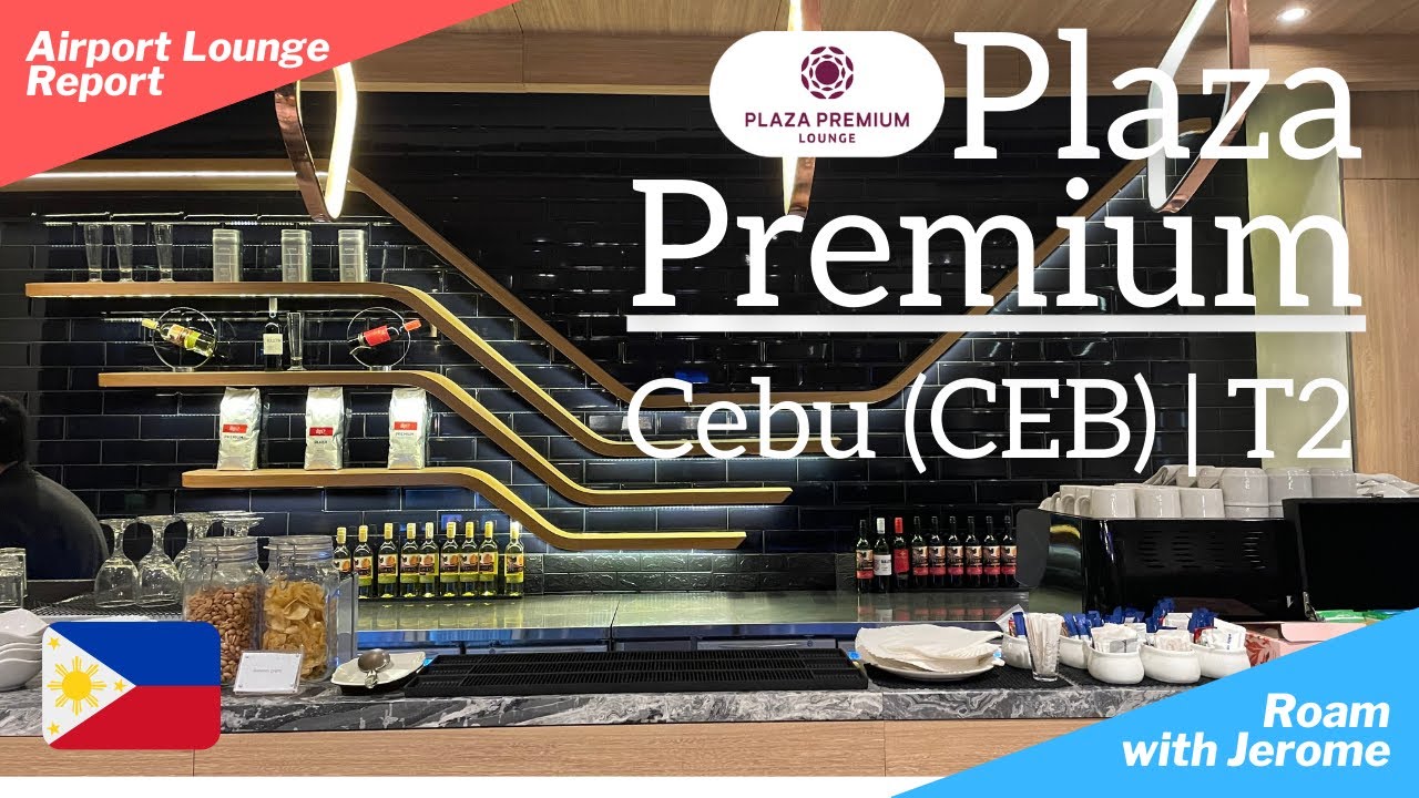 PLAZA PREMIUM CEBU | Cebu International Airport | Terminal 2 | Lounge Visit
