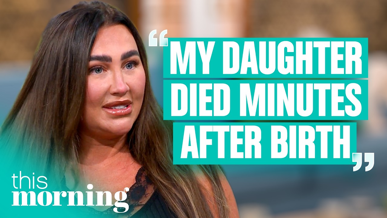 Lauren Goodger: &lsquo;My Daughter Died Minutes After Birth&rsquo; | This Morning