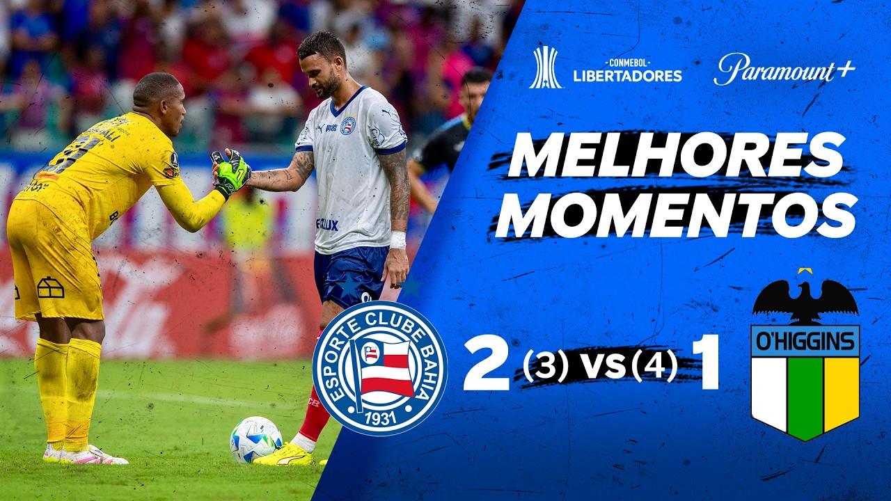 BAHIA 2 (3) X (4) 1 O'HIGGINS - CONMEBOL LIBERTADORES 2026 | Paramount Plus Brasil