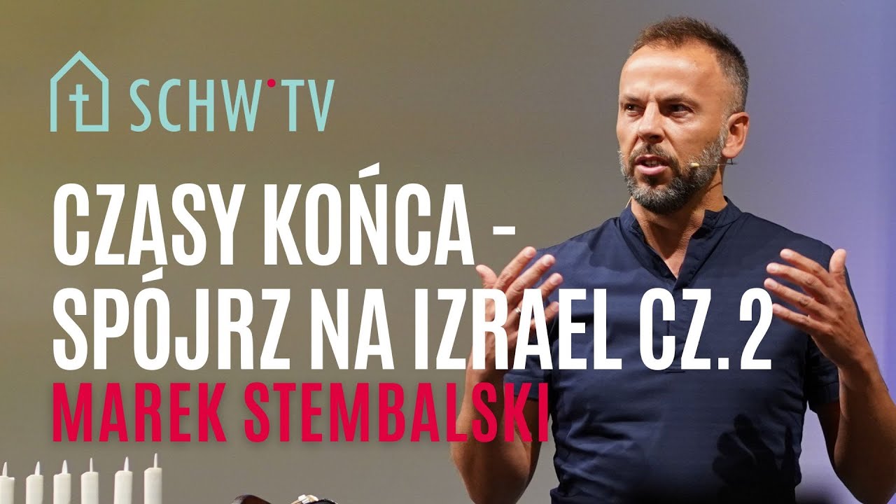 CZASY KOŃCA - SPÓJRZ NA IZRAEL CZ.2 // Marek Stembalski